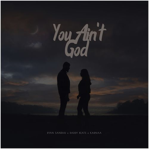 You Ain't God