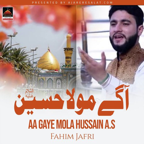 Aa Gaye Mola Hussain A.s