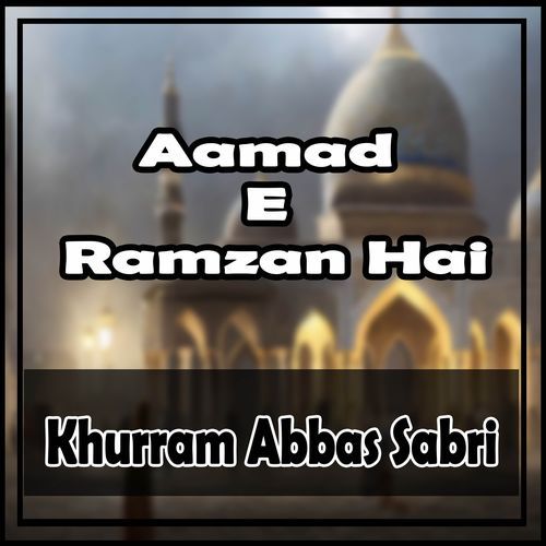 Aamad E Ramzan Hai