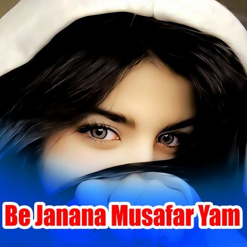 Be Janana Musafar Yam