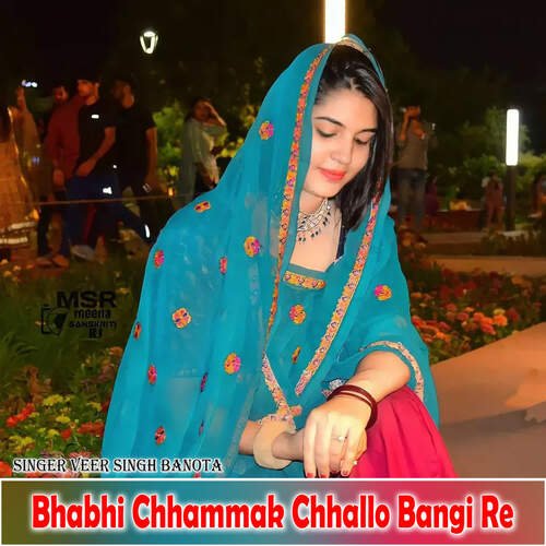 Bhabhi Chhammak Chhallo Bangi Re