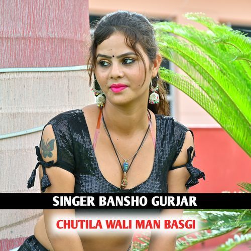 CHUTILA WALI MAN BASGI