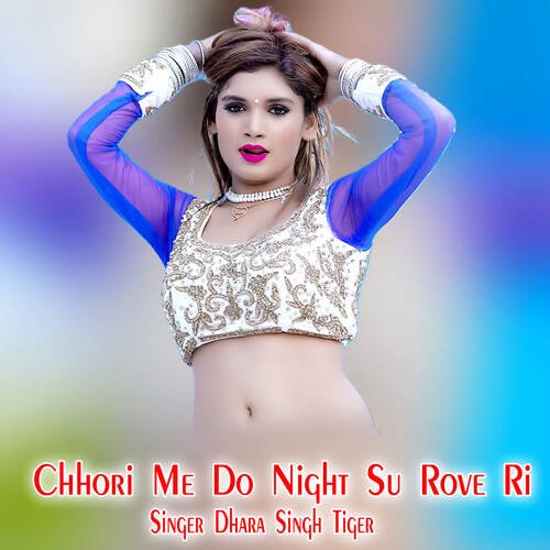 Chhori Me Do Night Su Rove Ri