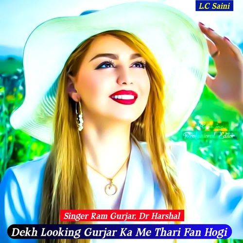 Dekh Looking Gurjar Ka Me Thari Fan Hogi