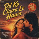 Dil Ko Chura Le Hawa