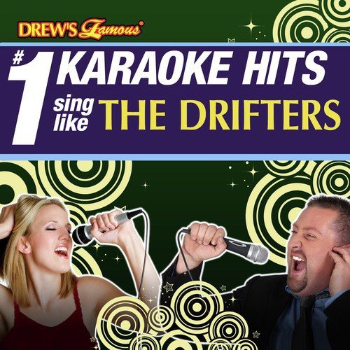 Drew's Famous # 1 Karaoke Hits: Sing like The Drifters