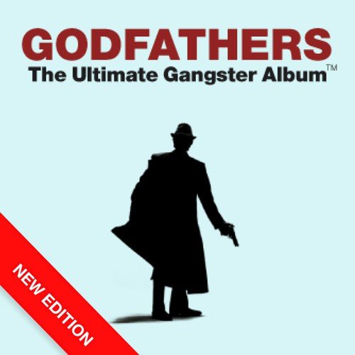Godfathers - The Ultimate Gangster Album (New Edition)