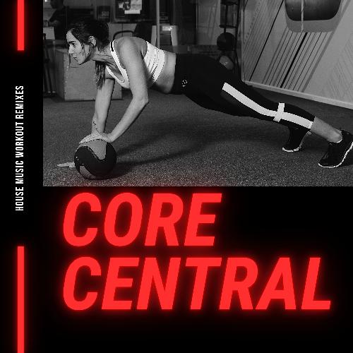 House Music Workout Remixes - Core Central_poster_image