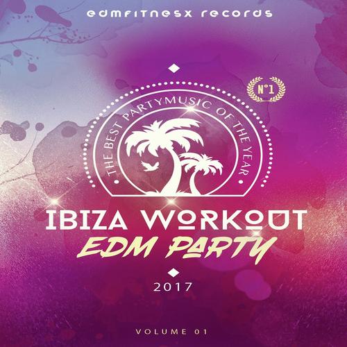 Ibiza Workout EDM Party 2017 