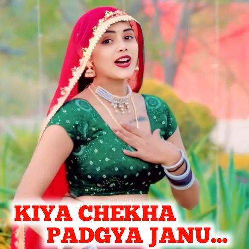 KIYA CHEKHA PADGYA JANU