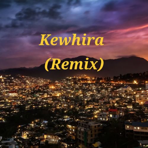 Kewhira(Remix)
