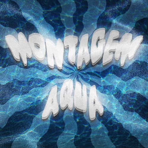 MONTAGEM AQUA (Speed Up)