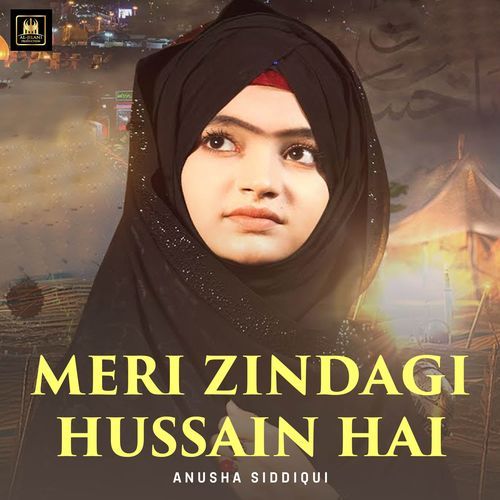 Meri Zindagi Hussain Hai