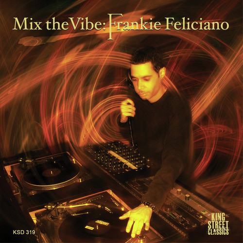 Mix the Vibe: Frankie Feliciano