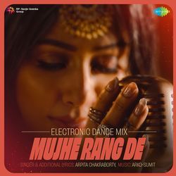 Mujhe Rang De - Electronic Dance Mix-FCMheQwIXUY