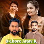 O Chore Jatav K