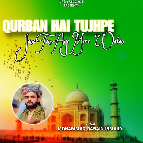 Qurban Hai Tujhpe Jano Tan Aye Mere Watan