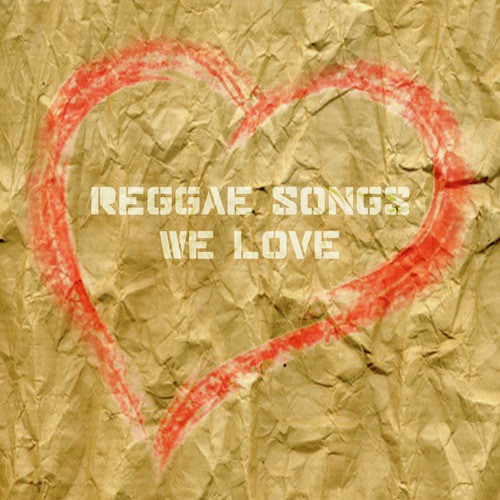 Reggae Songs We Love