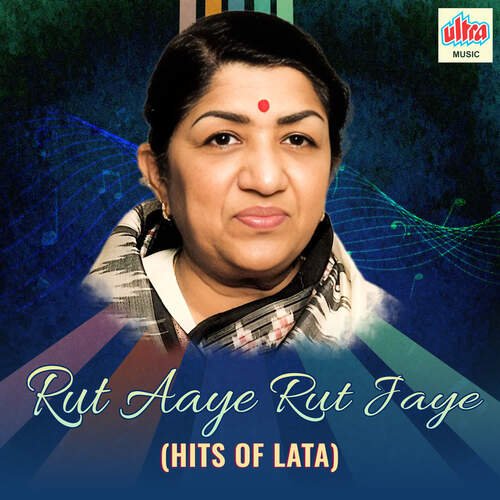 Rut Aaye Rut jaye - Hits Of Lata