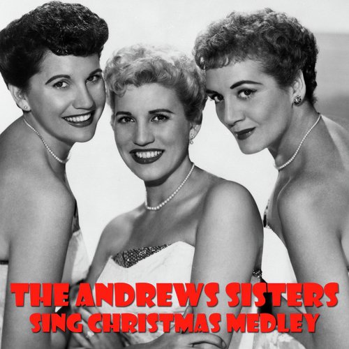 The Andrews Sisters Sing Christmas Medley: Jing a Ling Jing a Ling / Jingle Bells / The Christmas Tree Angel / Santa Claus Is Coming to Town / Here Comes Santa Claus / Poppa Santa Claus / The Twelve Days of Christmas / Winter Wonderland / Sleigh Ride / Me