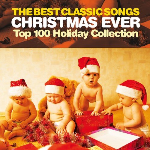 The Best Classic Songs Christmas Ever - Top 100 Holiday Collection 2016