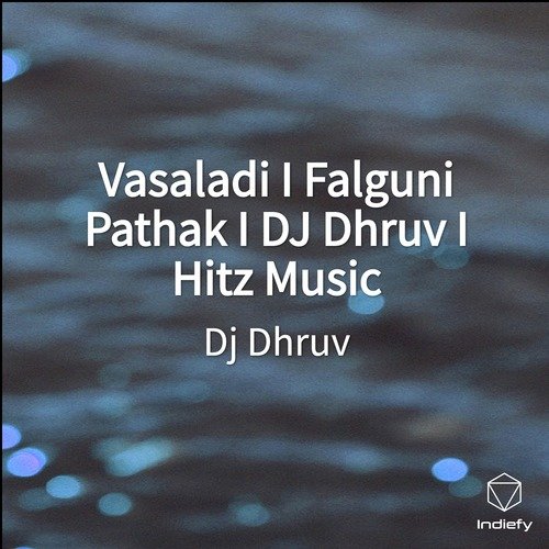 Vasaladi I Falguni Pathak I DJ Dhruv I Hitz Music_poster_image