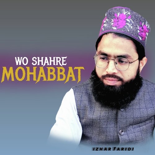 Wo Shahre Mohabbat