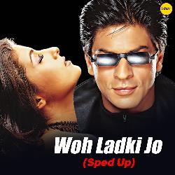 Woh Ladki Jo (Sped Up)-CTJbAUx4cnI