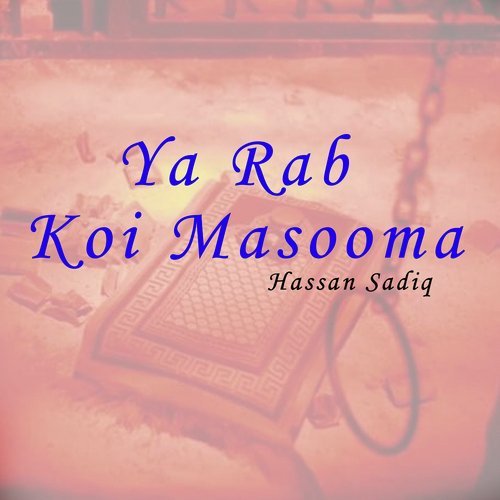 Ya Rab Koi Masooma