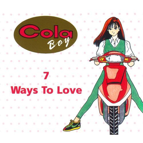 7 Ways to Love (Straight to the Cola Boy Head) cover art