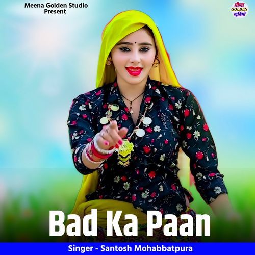 Bad Ka Paan