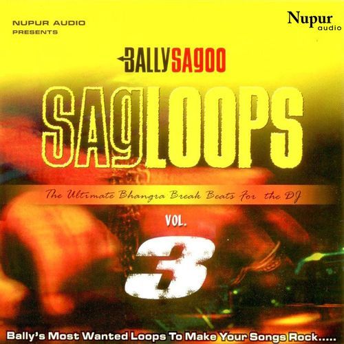 Bally Sagoo Sagloops Ultimate Bhangra & Punjabi Break Beats For Dj, Vol. 3