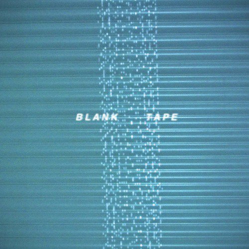 Blank Tape