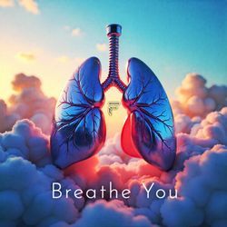 Breathe You