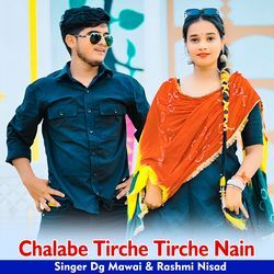 Chalabe Tirche Tirche Nain