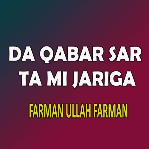 Da Qabar Sar Ta Mi Jariga