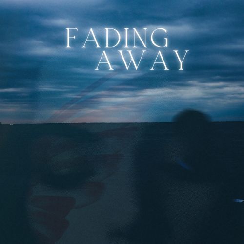 Fading Away
