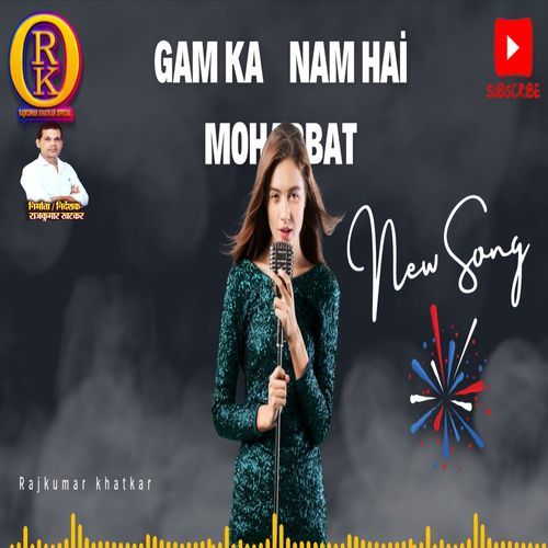 Gam Ka Nam Hai Mohabbat