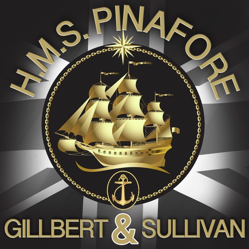 H.M.S. Pinafore (The Lass that Loved a Sailor), Act I: "Refrain, audacious tar"