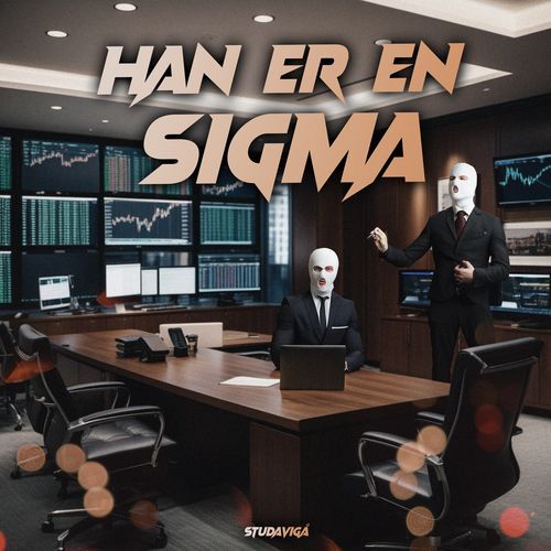 HAN ER EN SIGMA