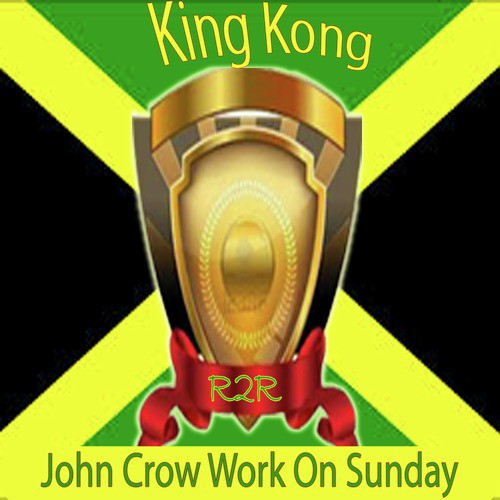 John Crow Work on Sunday