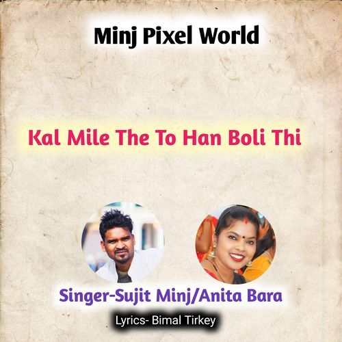 Kal Mile The To Han Boli Thi