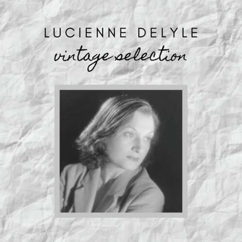 Lucienne Delyle - Vintage Selection