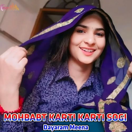MOHBABT KARTI KARTI SOGI