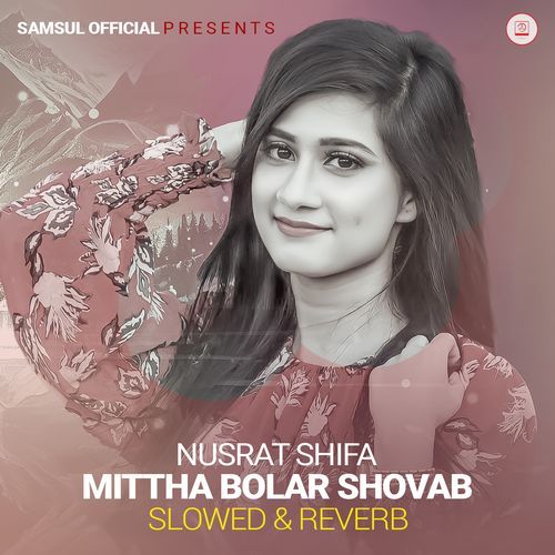 Mittha Bolar Shovab (Slowed & Reverb)