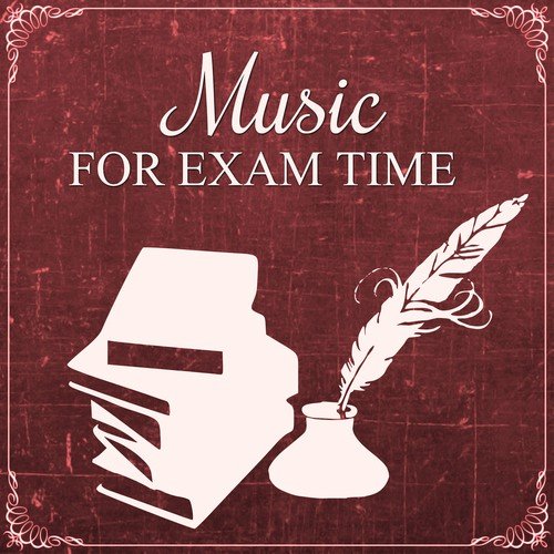 Music for Exam Time – Most Beautiful Sounds for Study, Improve Concentration, Better Focus on Task, Music to Calm Down, Resting While Reading