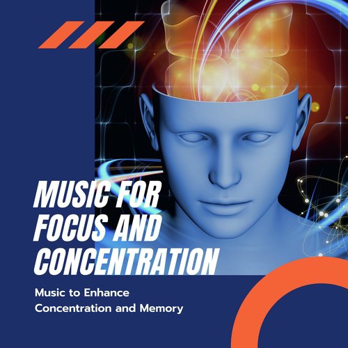 Music for Focus and Concentration – Music to Enhance Concentration and Memory