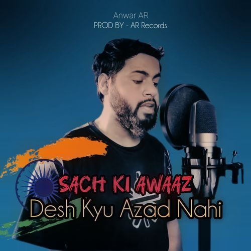 Sach ki awaaz - Desh Kyu Azad Nahi