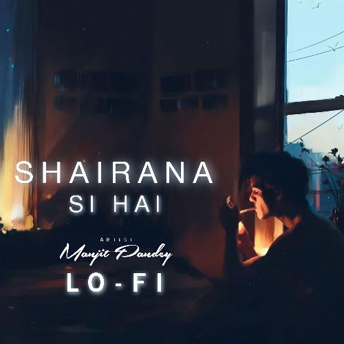 Shairana Si Hai Zindagi Lofi