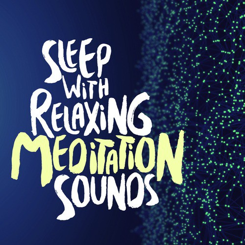 Sleep with Relaxing Meditation Sounds